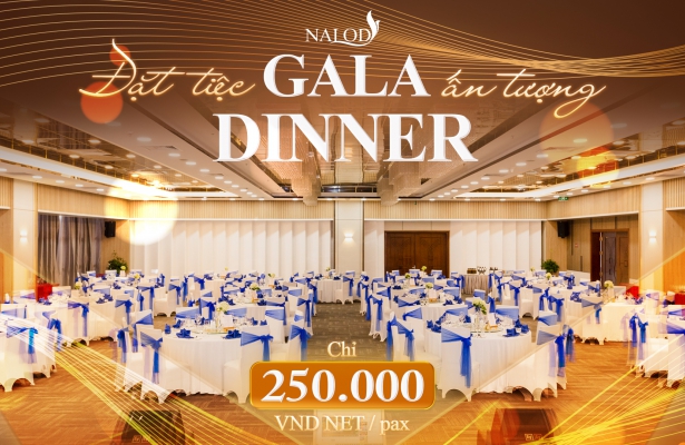 Tổ chức Tiệc Gala Dinner ấn tượng – Chỉ từ 250.000 VNĐ/khách